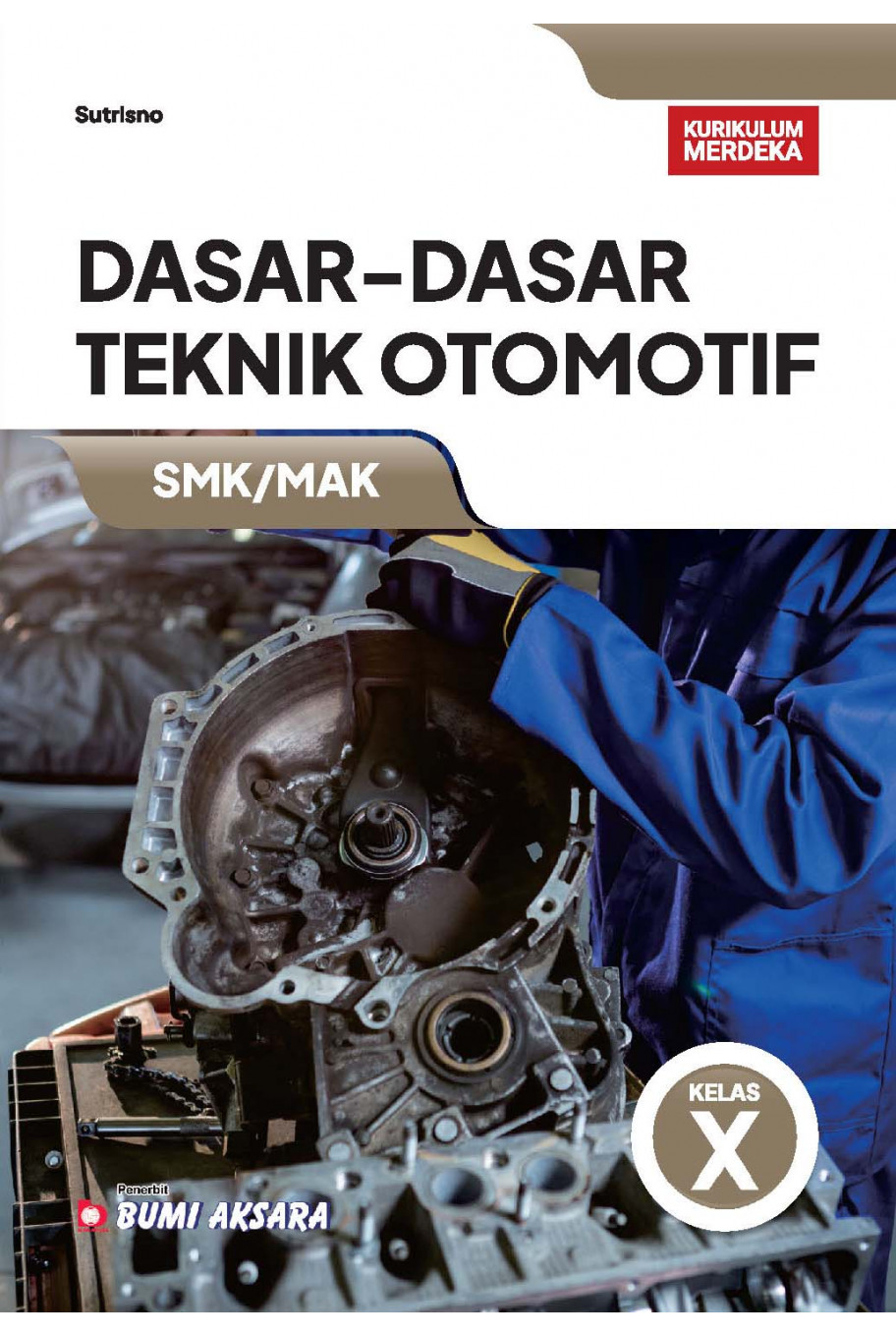 Dasar-Dasar Teknik Otomotif SMK/MAK Kelas X